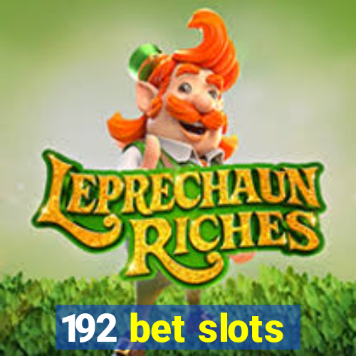 192 bet slots